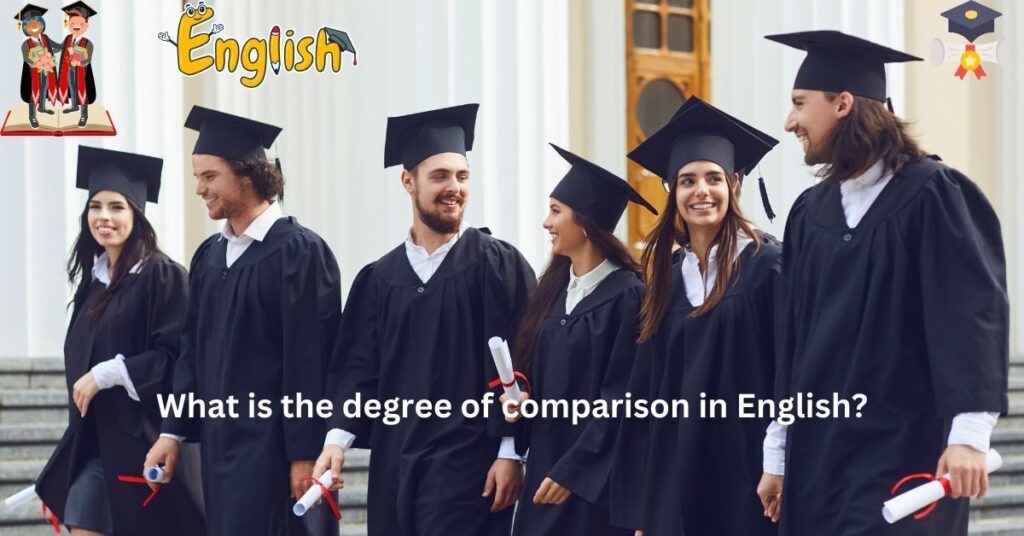 Degrees of Comparison: