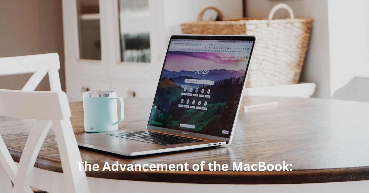 The Advancement of the MacBook: